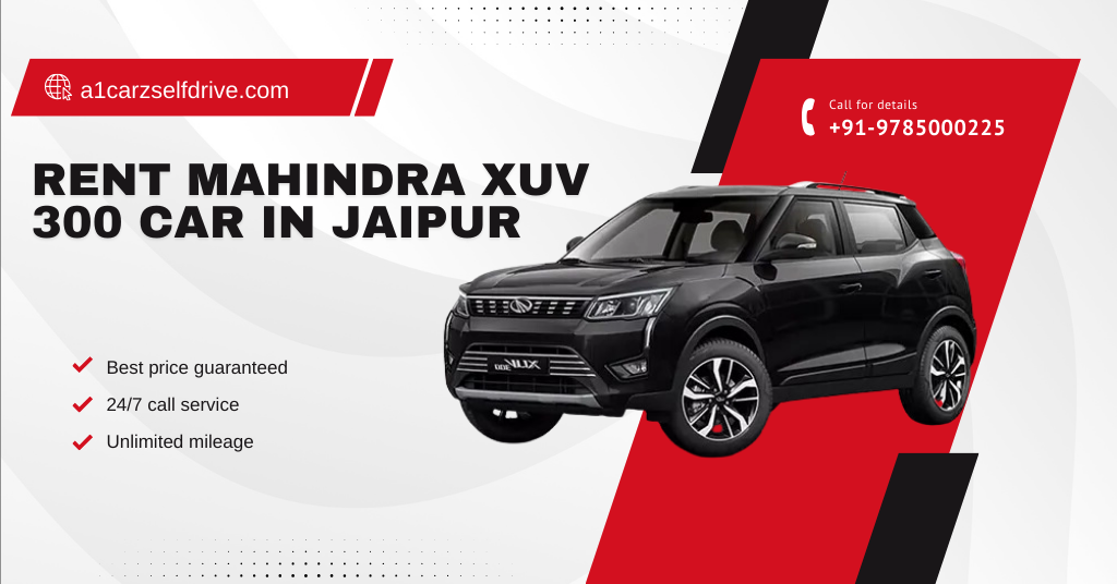 Experience on Rent XUV 300 For Self Drive in Jaipur for Seamless Adventures 