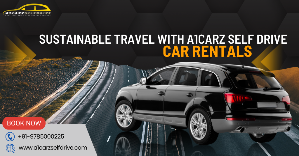 Eco-Friendly Adventures in Jaipur: Discover Sustainable Travel with A1Carz Self-Drive Car Rentals
